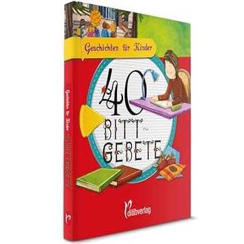Geschichten für Kinder: Vierzig Bittgebete - 9783946689645